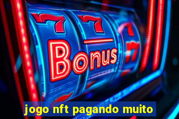 jogo nft pagando muito